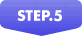 STEP.5
